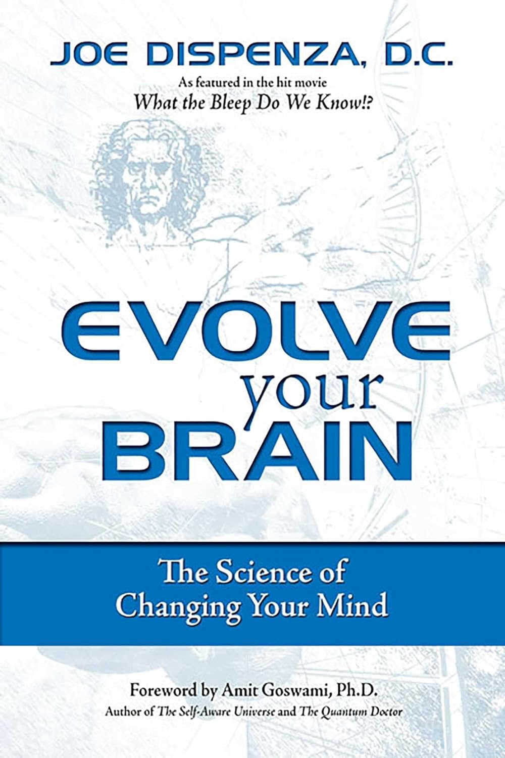 Evolve Your Brain: The Science of Changing Your Mind by Joe Dispenza DC (Paperback). 