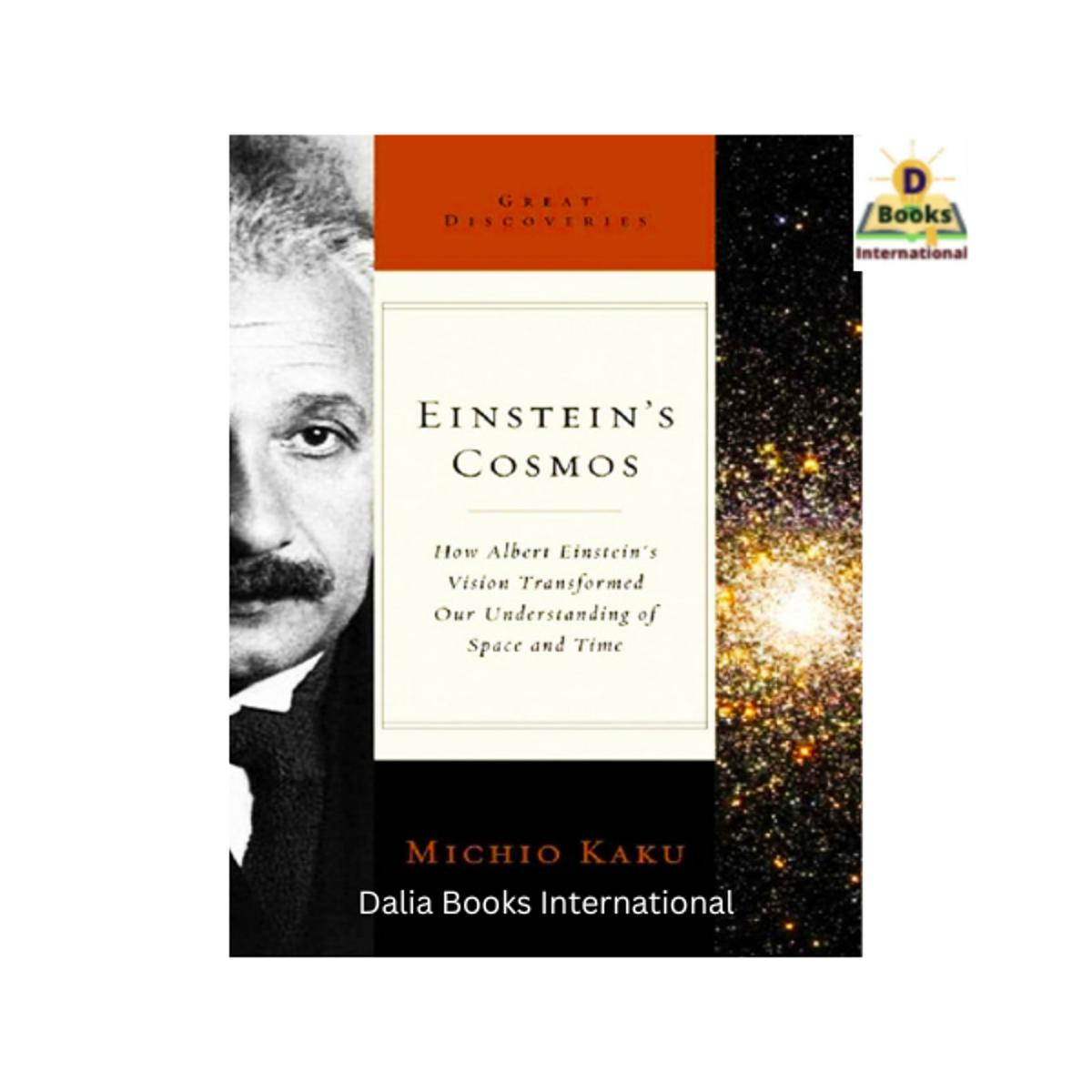 Einstein's Cosmos: How Albert Einstein's Vision Transformed Our Understanding of Space and Time by Michio Kaku