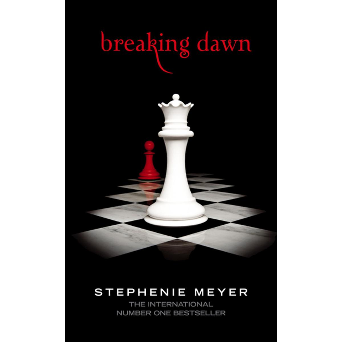 Breaking Dawn: The Twilight Saga, Book 4 by Stephenie Meyer