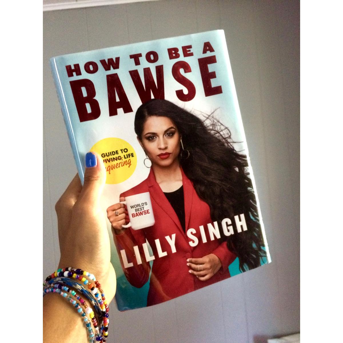 How To Be a Bawse bY LILLY SINGH