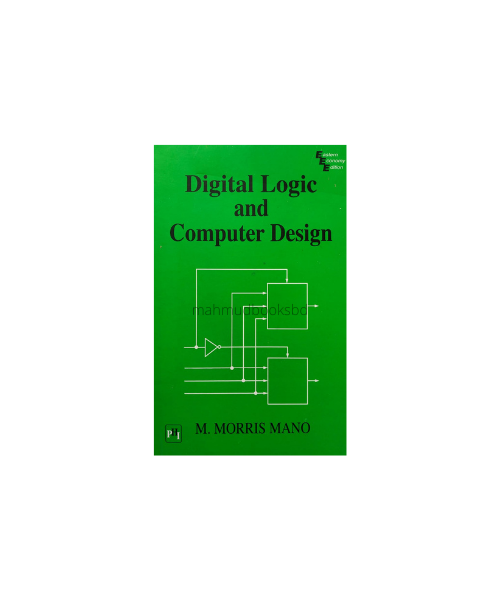 Digital Logic And Computer Design (The Solution Manual) by M. Morris Mano. 