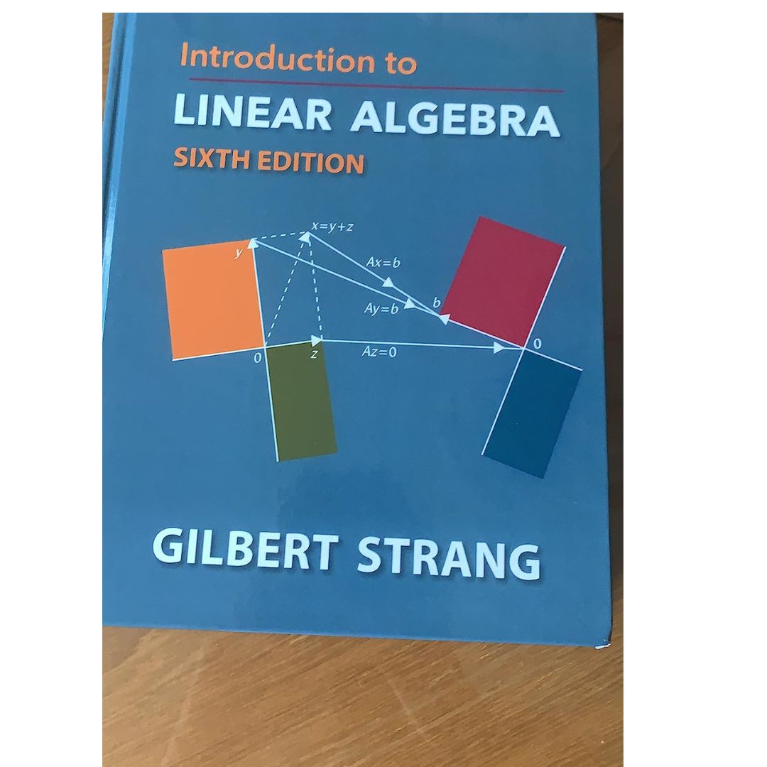 Introduction to Linear Algebra  by Gilbert Strang , 6th Edition. 