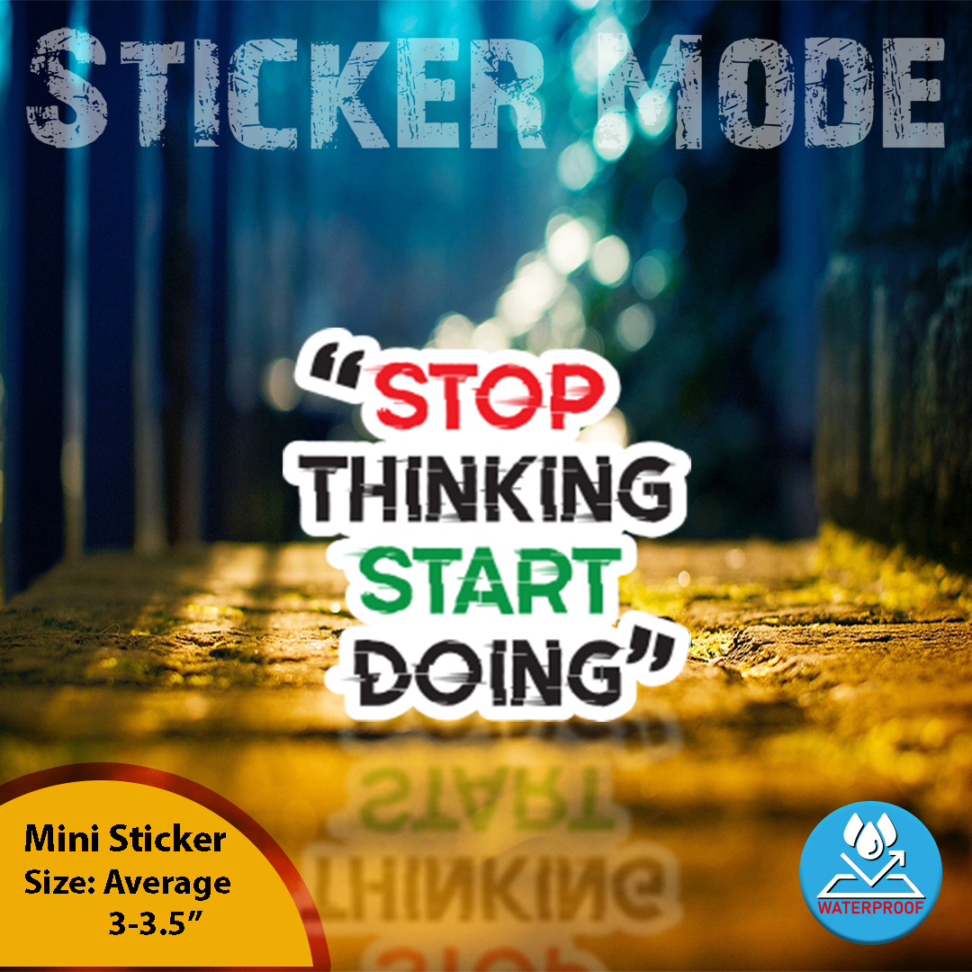 Sticker For Bike | Stop_Thinking Start_Doing | ( Sticker_Mode ) Best Quality