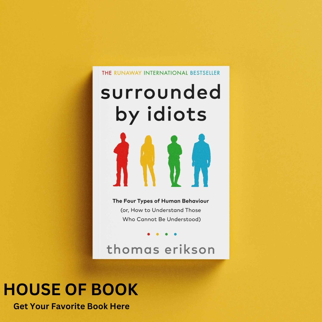 Surrounded by Idiots: The Four Types of Human Behavior and How to Effectively Communicate with Each in Business by Thomas Erikson (Off-White)