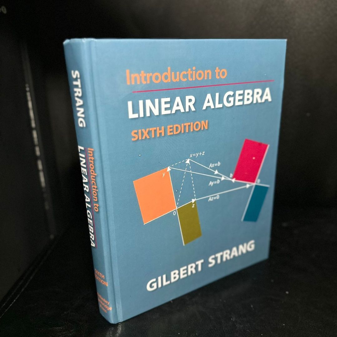 Introduction to Linear Algebra  by Gilbert Strang , 6th Edition. 