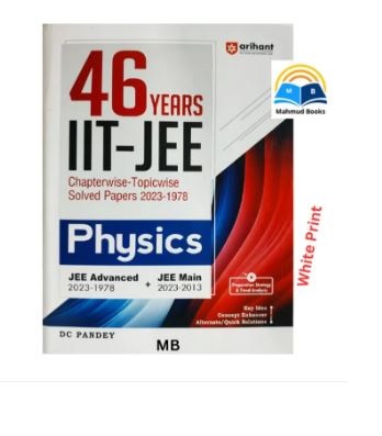46 Years' Chapterwise Topicwise SOLVED PAPERS 2023-1979 IIT JEE (Jee Main & Advanced) Physics