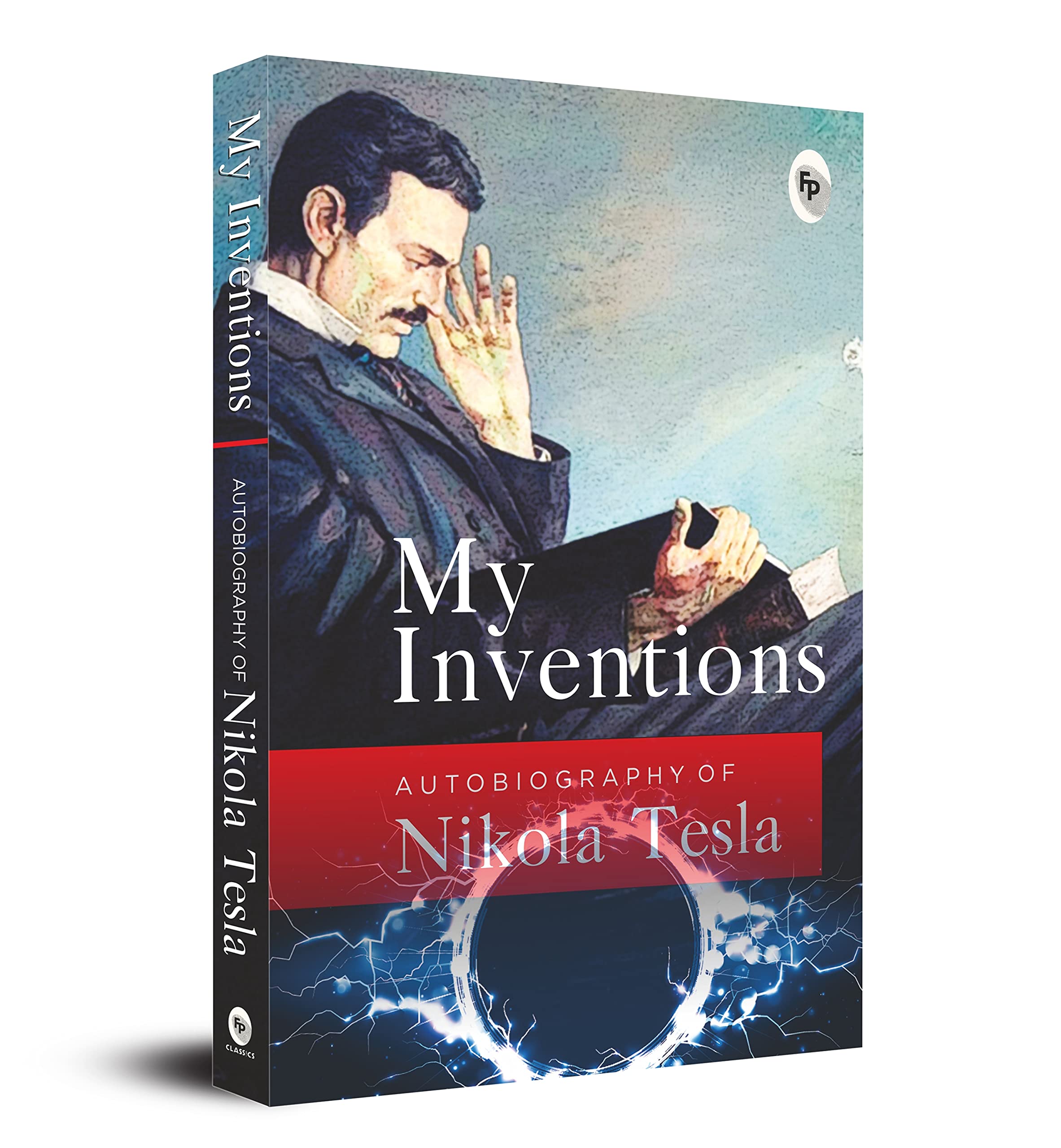 My Inventions, Autobiography of Nikola Tesla Paperback. 
