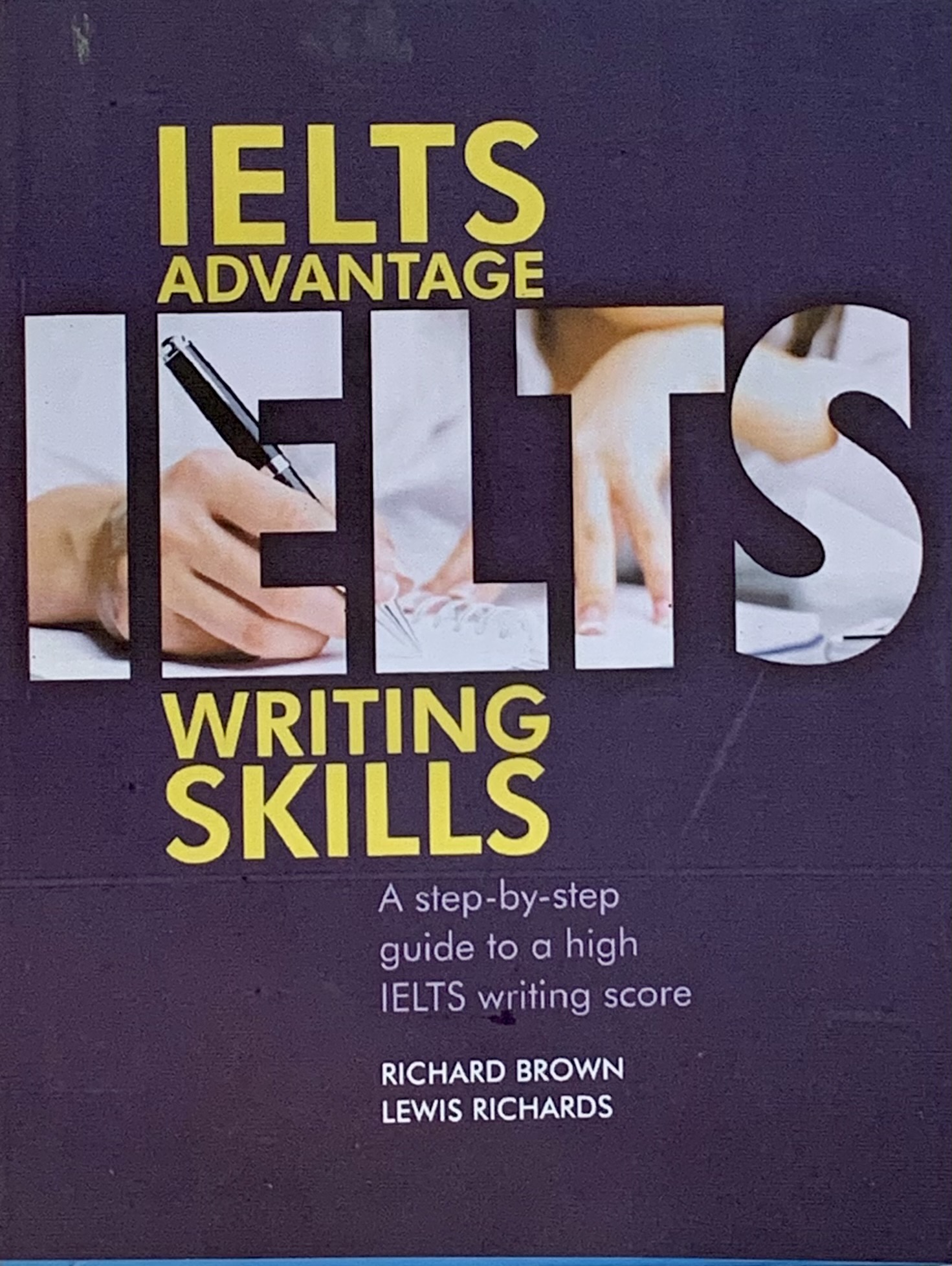 IELTS Advantage Writing Skills: A step-by-step guide to a high IELTS writing score Paperback. 