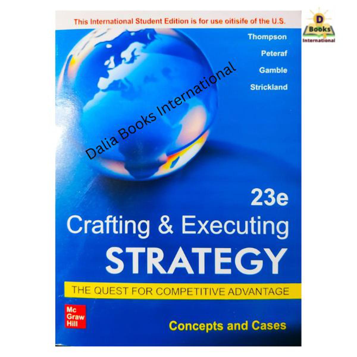 Crafting & Executing Strategy: The Quest for Competitive Advantage: Concepts and Cases ISE ( 23rd Edition )