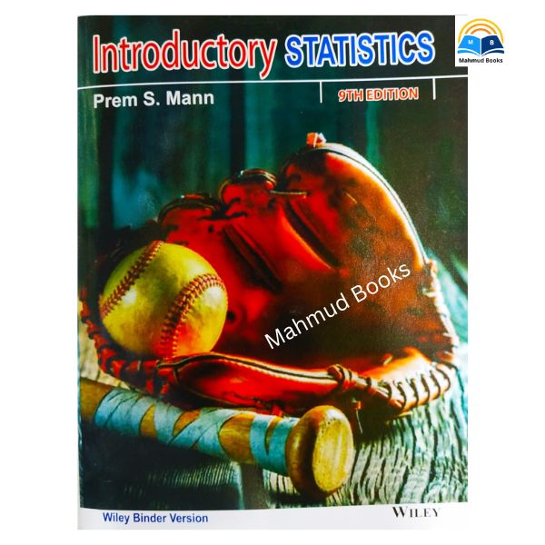 Introductory Statistics by Prem S. Mann (9th Edition). 