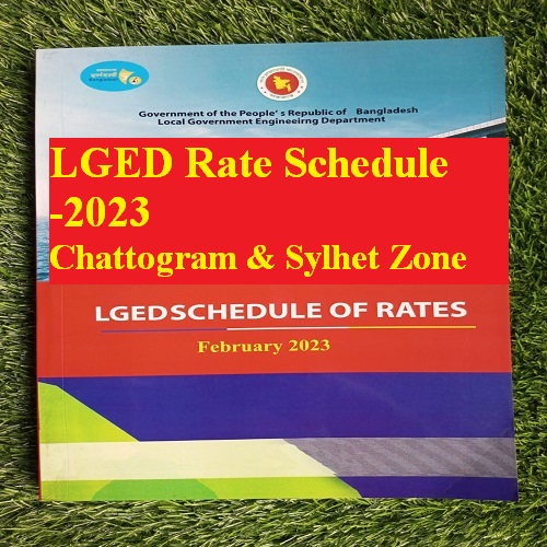 Local Government Engineering Department-LGED Schedule Of Rates-2023 (Revised)-Chattogram & Sylhet Zone