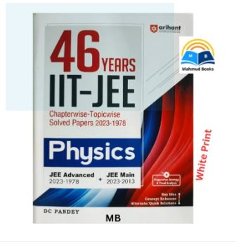 46 Years' Chapterwise Topicwise SOLVED PAPERS 2023-1979 IIT JEE (Jee Main & Advanced) Physics