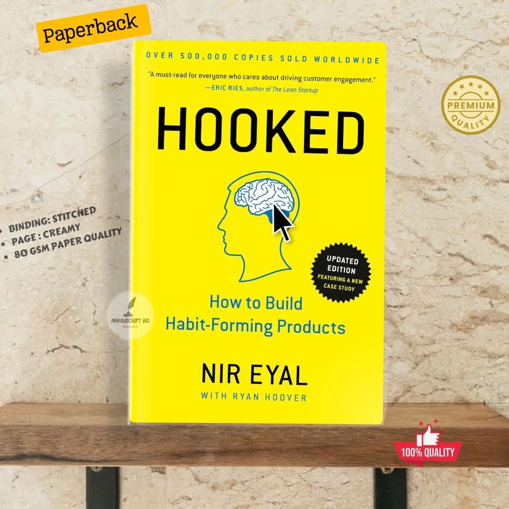 Hooked: How to Build Habit-Forming Products by Nir Eyal - Premium - Paperback