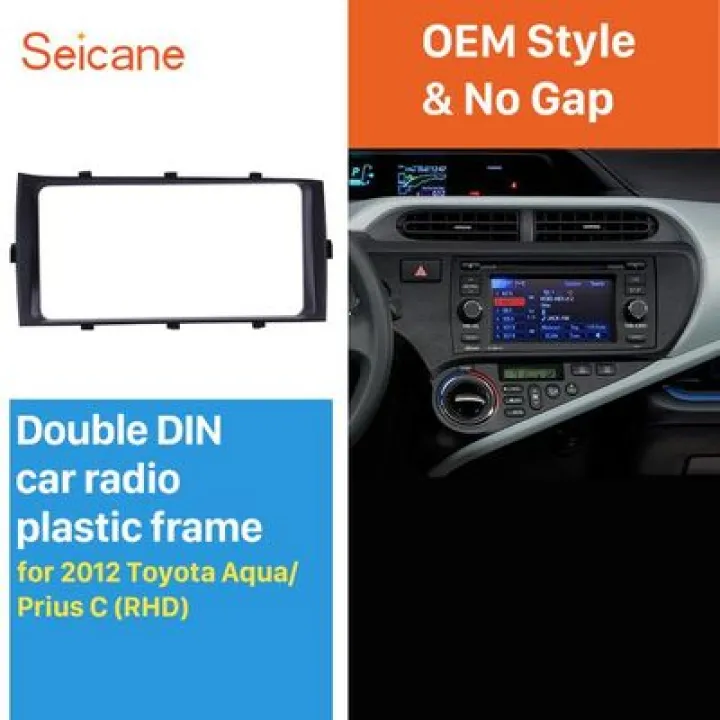 Seicane 200*100 mm Dash Kit Trim Install 2 din frame Car Stereo Cover  Fascia for Toyota Aqua Prius C RHD: Buy Online at Best Prices in Bangladesh  