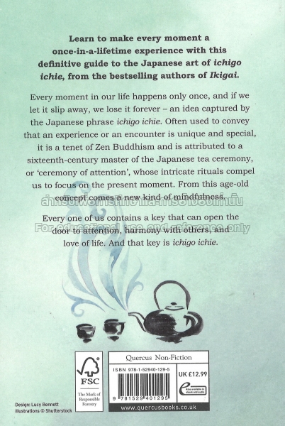 The Book of Ichigo Ichie: The Art of Making the Most of Every Moment, the Japanese Way. 