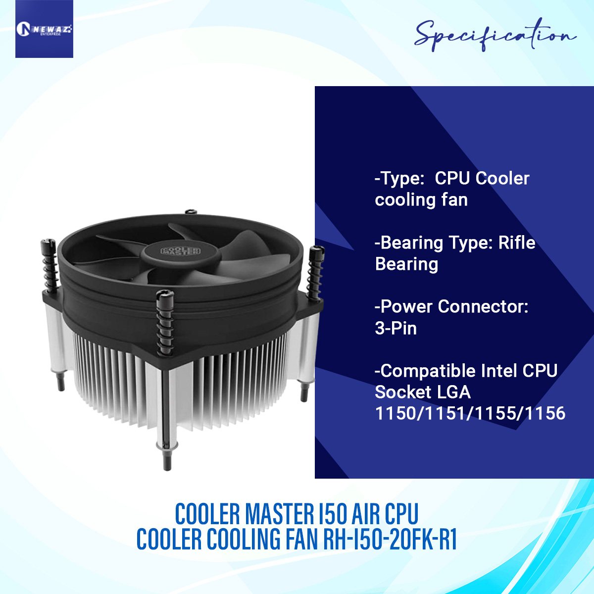 Cooler Master i50 Air CPU Cooler cooling fan
RH-I50-20FK-R1 Sockets: Intel LGA 1156/1155/1151/1150 socket. 