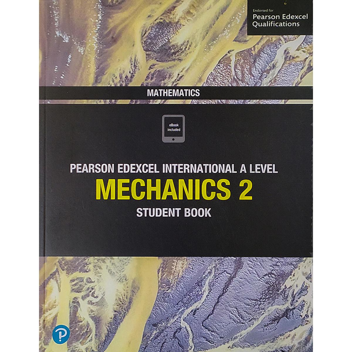 Pearson Edexcel International A Level Mathematics Mechanics 2 Student Book