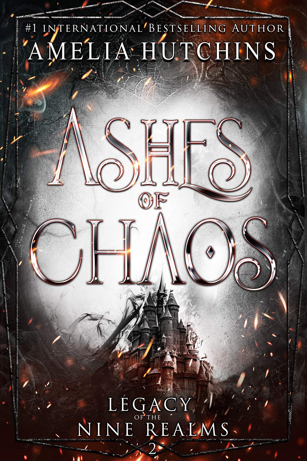 Ashes of Chaos (Legacy of the Nine Realms Book 2) by Amelia Hutchins. 