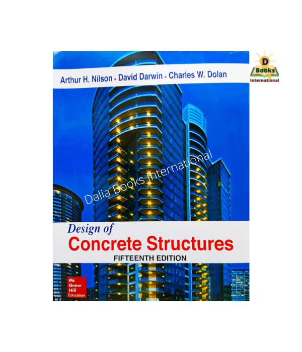 Design Of Concrete Structures (Fifteenth Edition) by Arthur H. Nilson & David Darwin & Chales W. Dolan. 