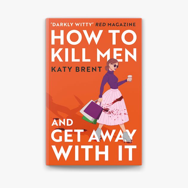 How to Kill Men and Get Away with It  (  Book by Katy Brent  )   (  Premium Paper and Matte Cover  )