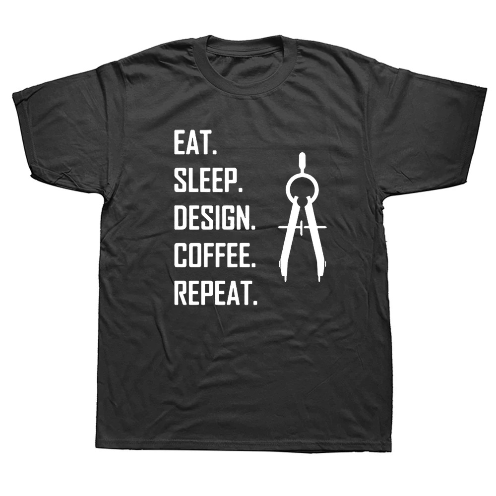 Eat Sleep Design Repeat Funny Architect Architecture T Shirts Streetwear Short Sleeve O-Neck Harajuku T-shirt Men