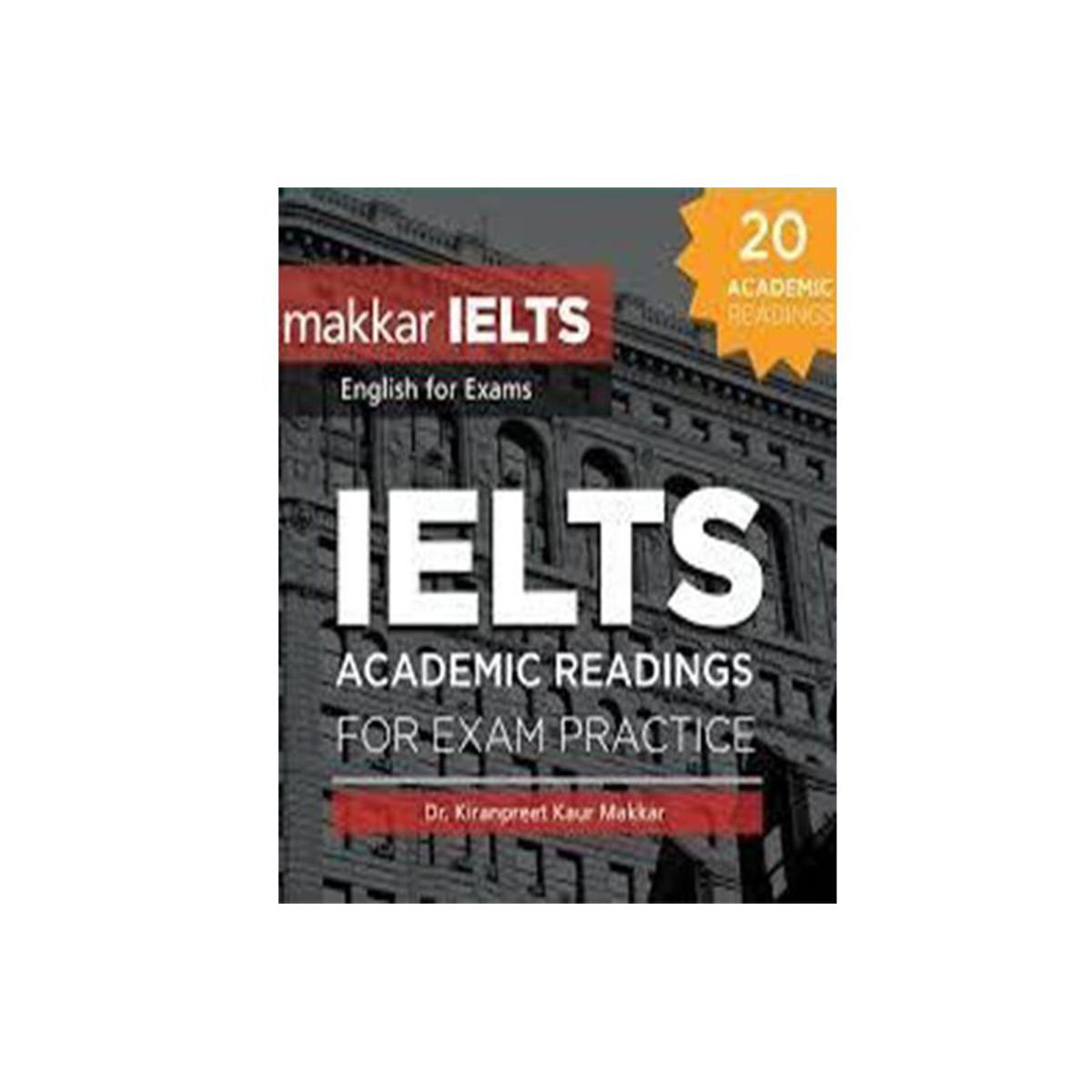 Makkar IELTS Academic Reading From The Past Exam Practice Volume 2 by Kiranpreet Kaur Makkar