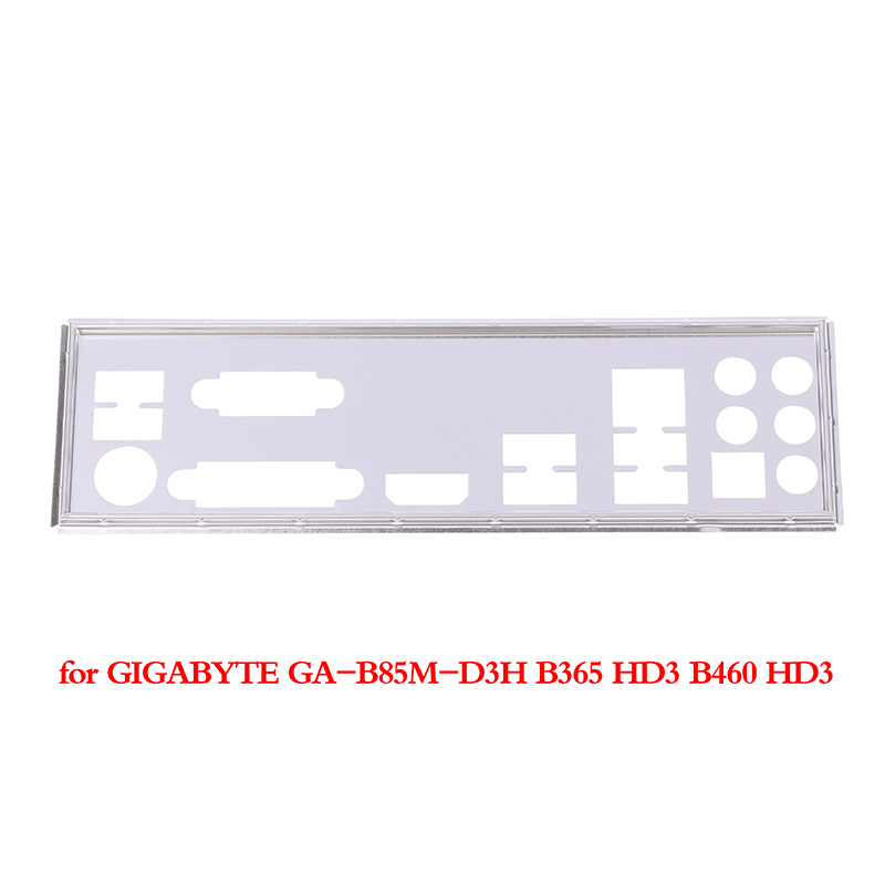 IO I/O Shield Back Plate BackPlate Blende Bracket For GIGABYT GA-B85M-D3H B365 HD3 B460 HD3 Back Plate. 