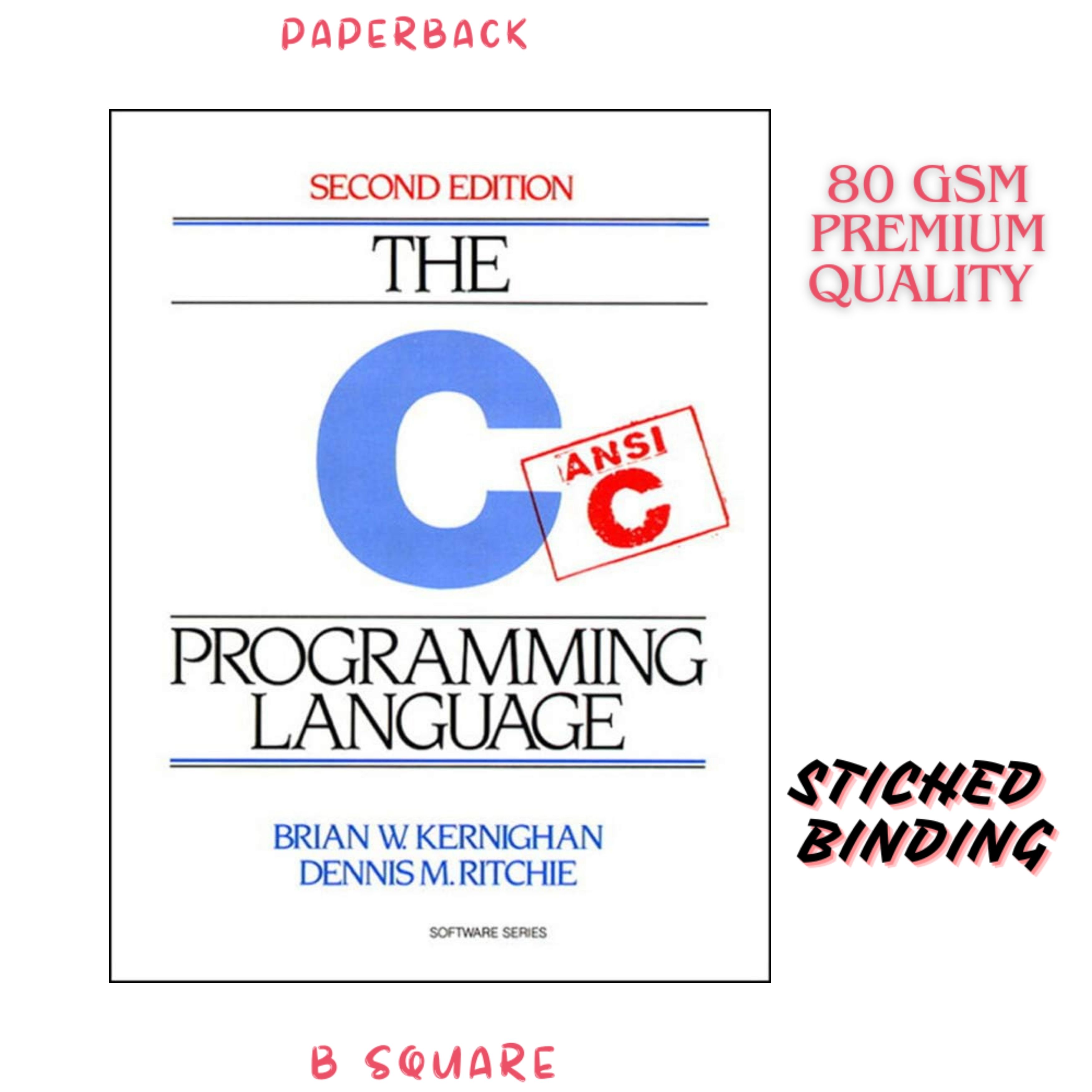 C Programming Language, 2nd Edition by Brian W. Kernighan & Dennis M. Ritchie (Paperback-premium)