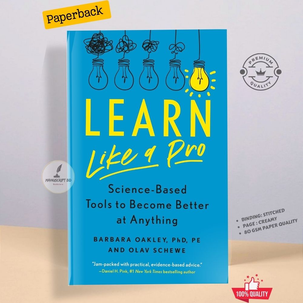 Learn Like a Pro: Science-Based Tools to Become Better at Anything by Barbara Oakley and Olav Schewe