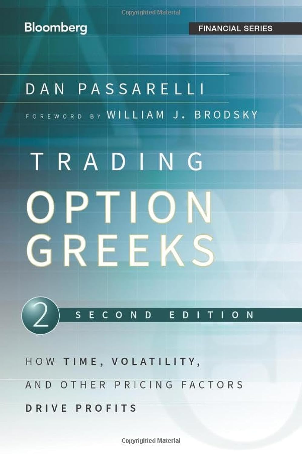 Trading Options Greeks: How Time, Volatility, and Other Pricing Factors Drive Profits by Dan Passarelli
