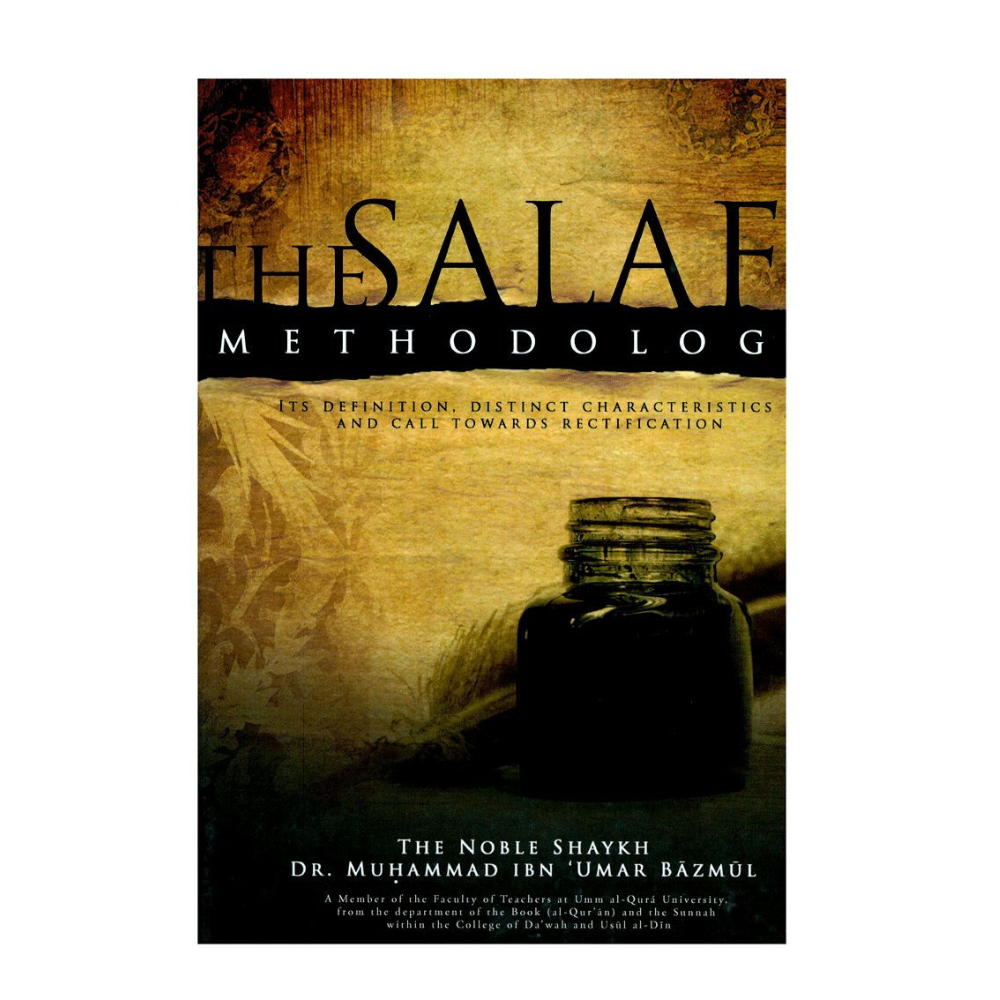 The Salafi Methodology by Dr. Muhammad Ibn Umar Bazmul. 