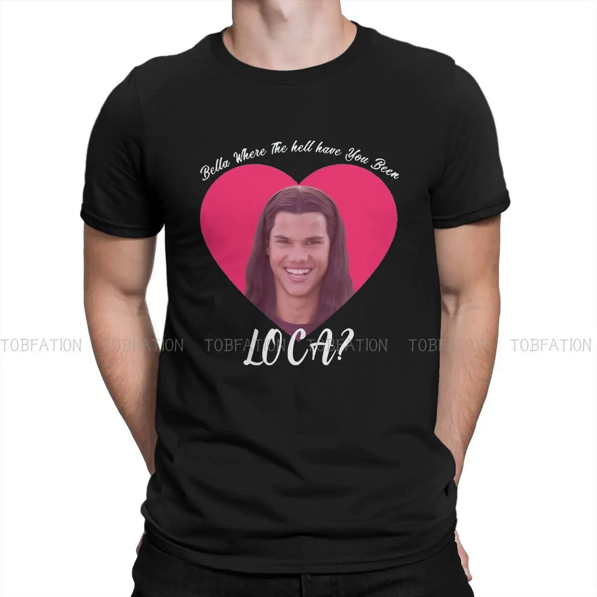 Bella Where The Hell Have You Been Loca Funny Twilight meme O Neck TShirt The Twilight Saga Edward Cullen Isabella T Shirt Men