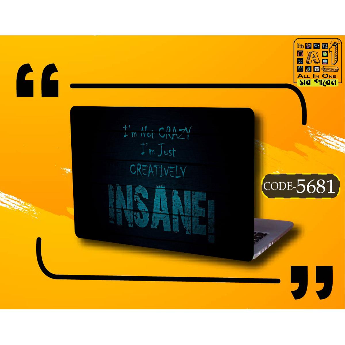 I'm Not Crazy I'm Creatively Insane Quotes Design Laptop Sticker. 