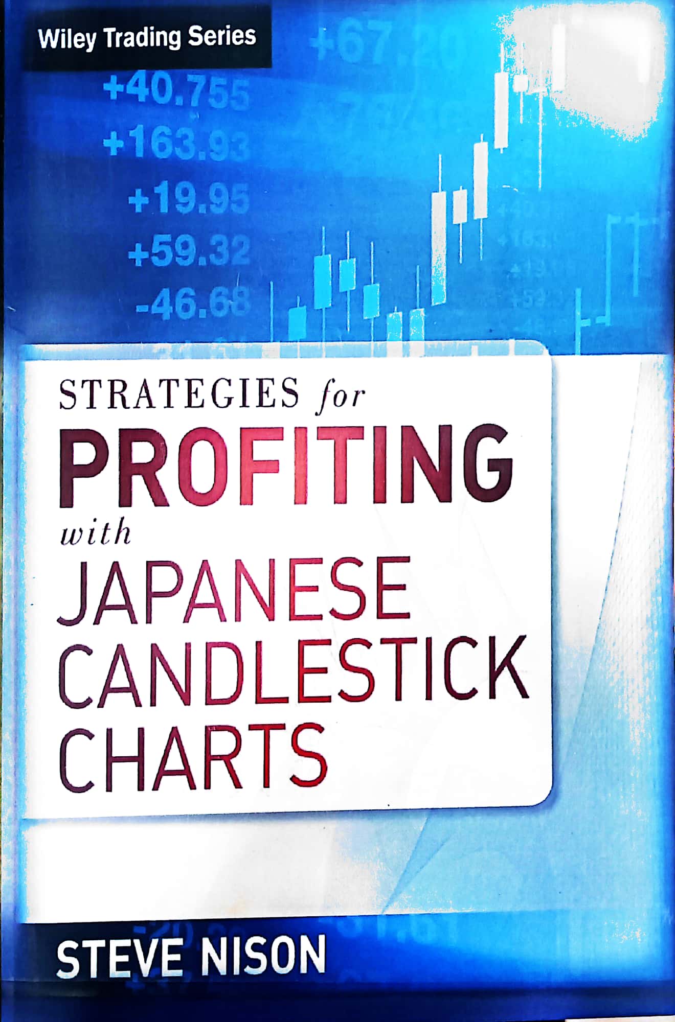 Strategies for Profiting with Japanese Candlestick Charts by Steve Nison