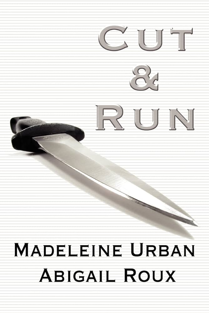 Cut & Run By Madeleine Urban ,  Abigail Roux