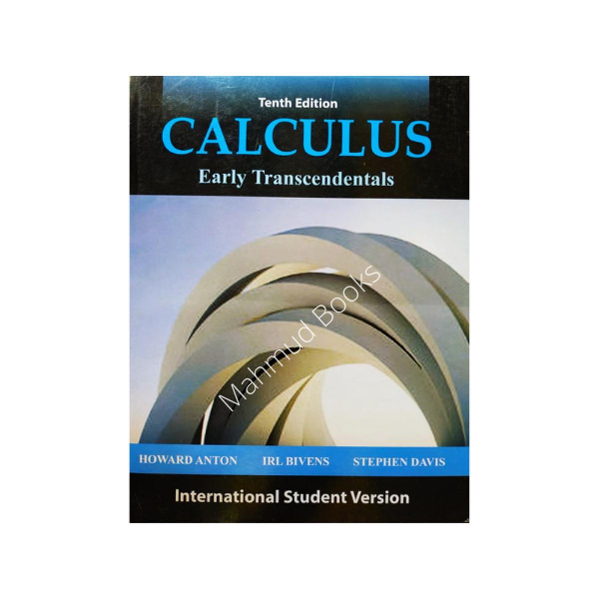 Calculus ( 10th Edition ) by Howard Anton & Stephen Davis