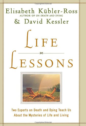 Life Lessons: Two Experts on Death and Dying Teach Us About the Mysteries of Life and Living by Elisabeth Kubler-Ross | Matte Lamination | Premium Paper |
