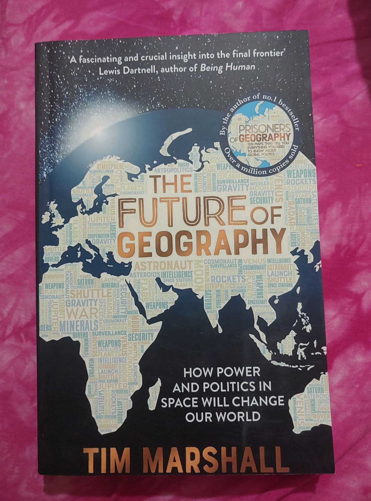 The Future of Geography: How the Competition in Space Will Change Our World by Tim Marshall - Paperback. 