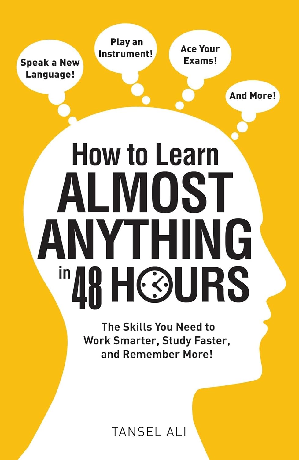 How to Learn Almost Anything in 48 Hours by Tansel Ali