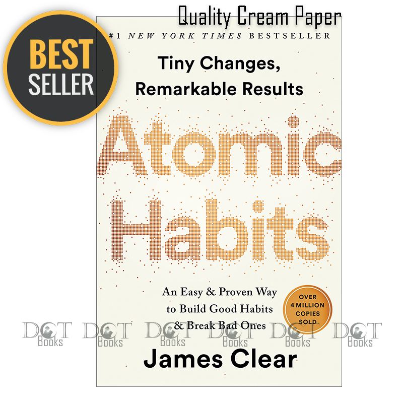 Atomic Habits : An Easy and Proven Way to Build Good Habits and Break Bad Ones. 