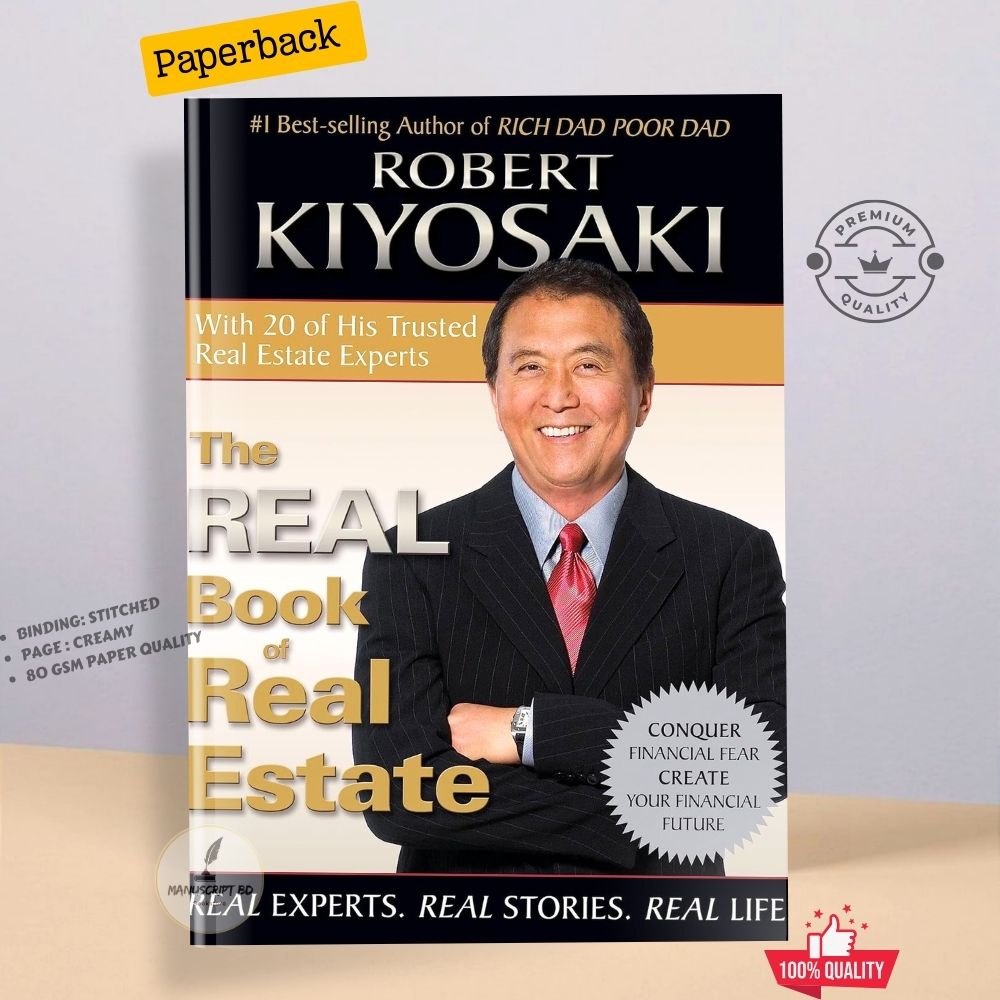 The Real Book of Real Estate: Real Experts. Real Stories. Real Life. by Robert Kiyosaki - Premium - Paperback